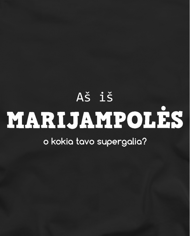 Aš iš Marijampolės, o kokia tavo supergalia?